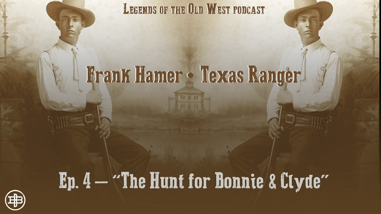 LEGENDS OF THE OLD WEST | Frank Hamer Ep4: “The Hunt for Bonnie & Clyde”