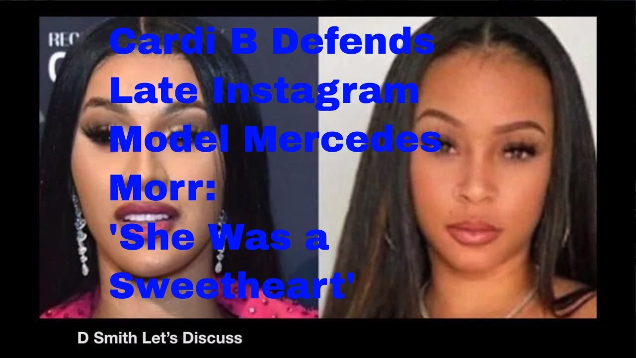Cardi B Defends Late Instagram Model Mercedes Morr: 'She Was a Sweetheart' #cardib #mercedesmorr #ig