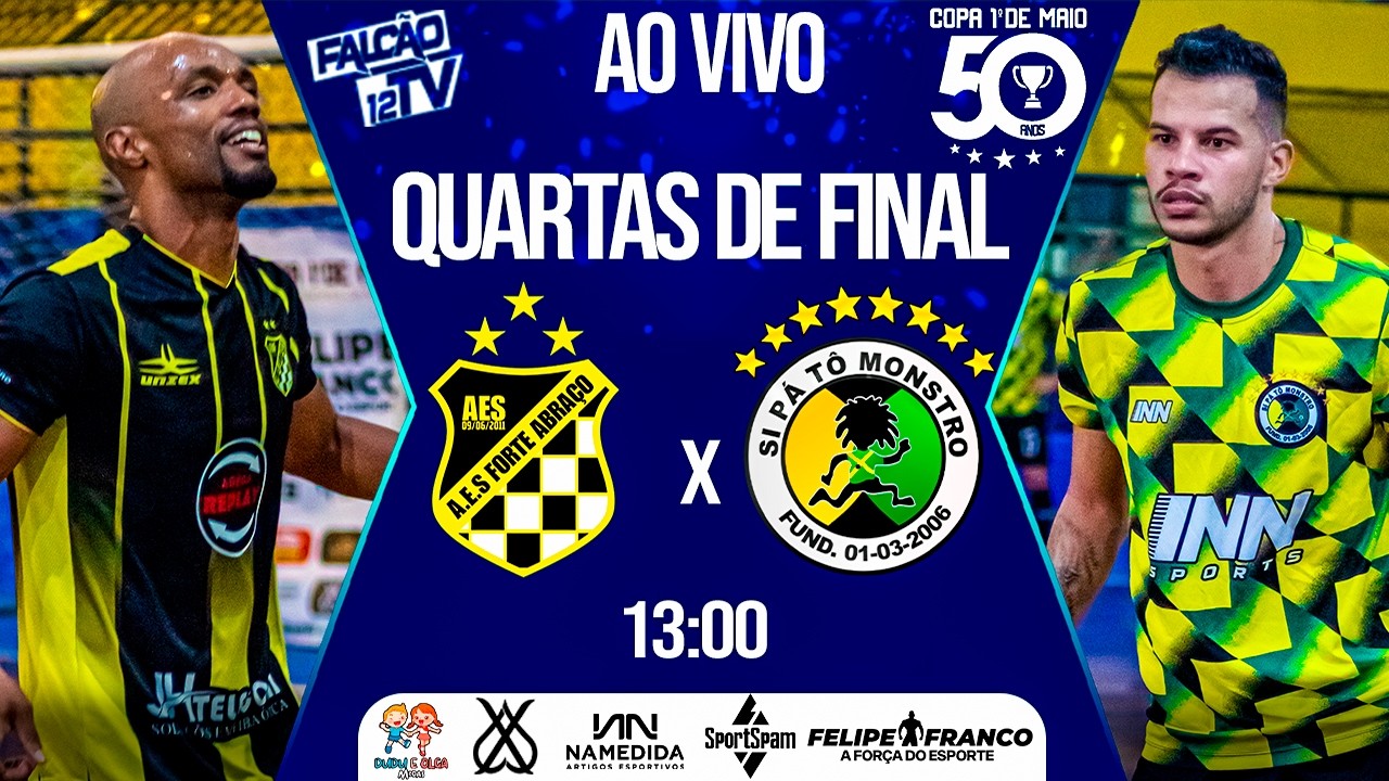 FUTSAL AO VIVO - FORTE ABRA&Ccedil;O x SI P&Aacute; T&Ocirc; MONSTRO - QUARTAS DE FINAL - COPA PRIMEIRO DE MAIO 2026