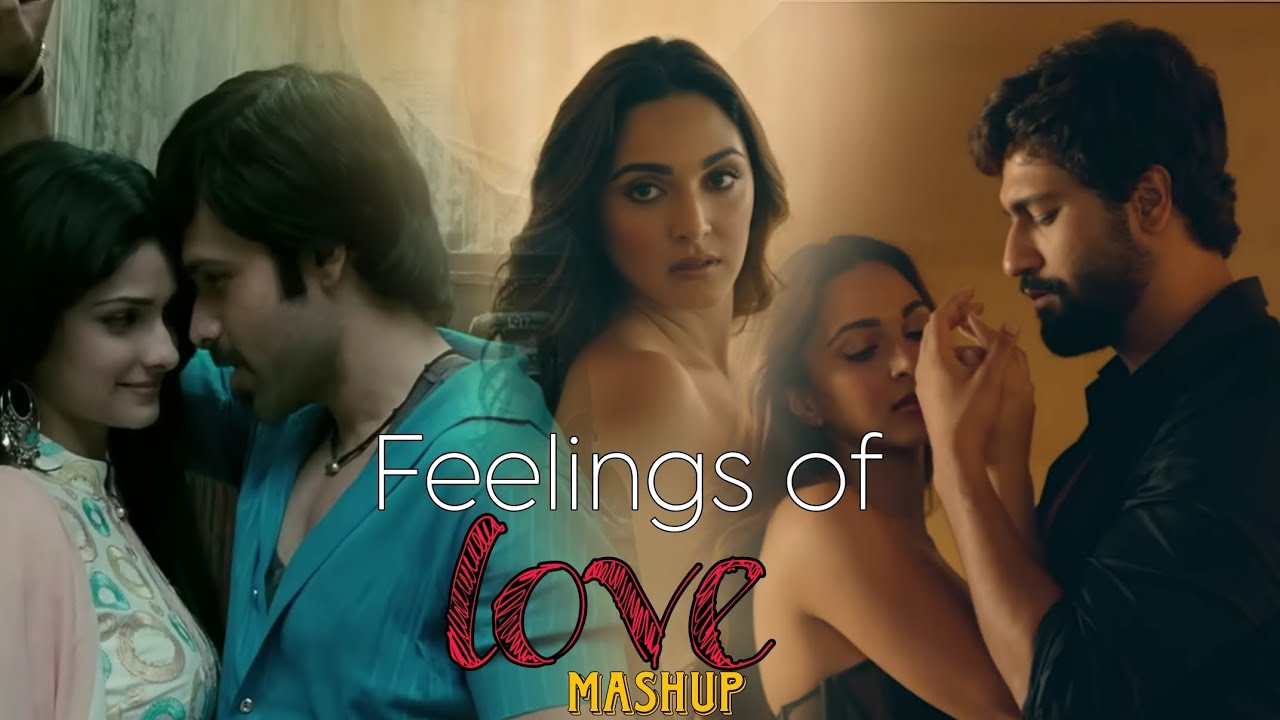 Feelings of Love | Romantic Mashup Songs | Soulful Love Mashup | Best of 20s