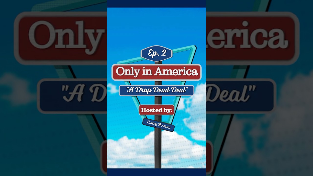Only in America: A Drop Dead Deal | Ep 2