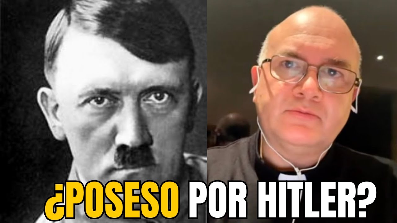 ¿Poseso por Hitler? - Padre Fernando Cárdenas
