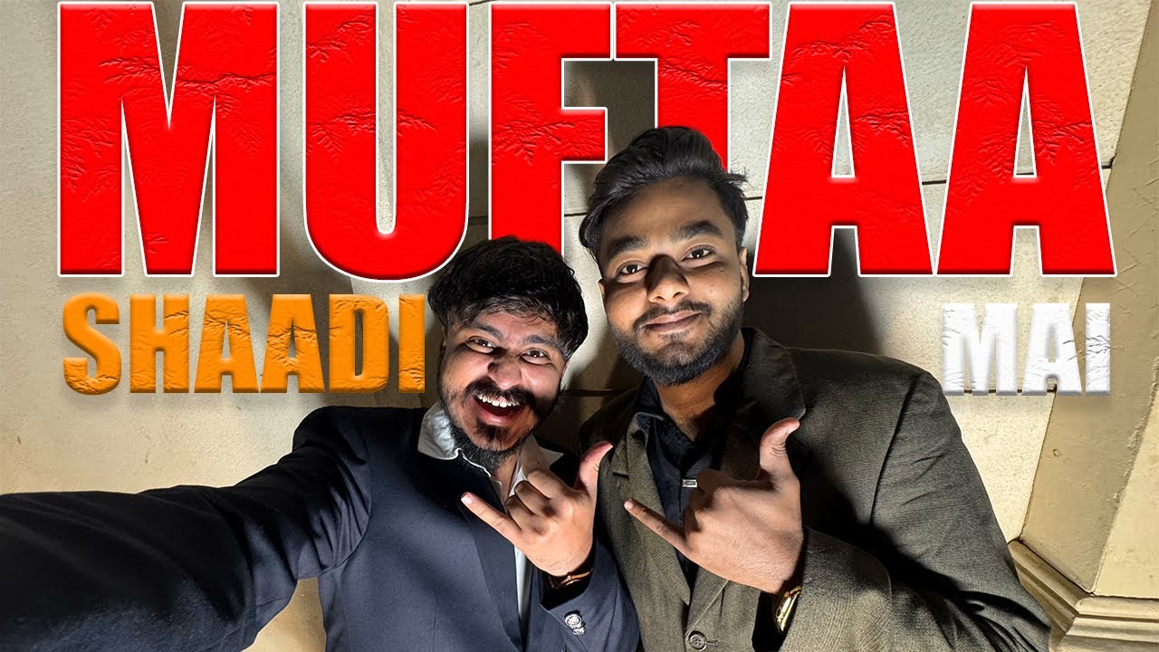 Shaadi Mai Muftaa marty hoy pakry gay😂