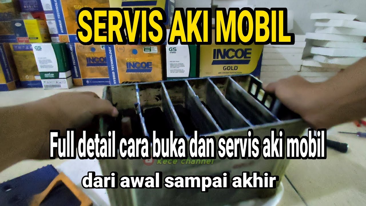 cara servis aki mobil basah dari awal sampai akhir[cara buka aki mobil pemula