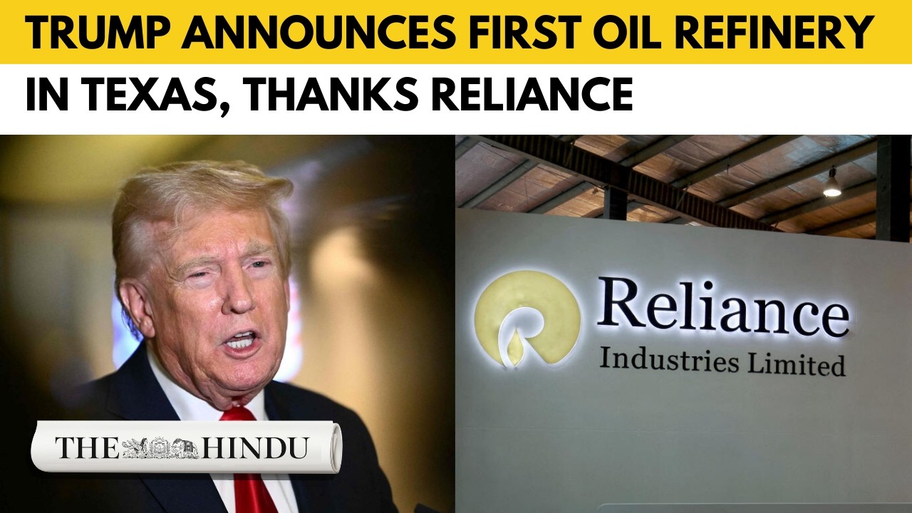 Trump announces historic $300B texas refinery deal with Reliance industries