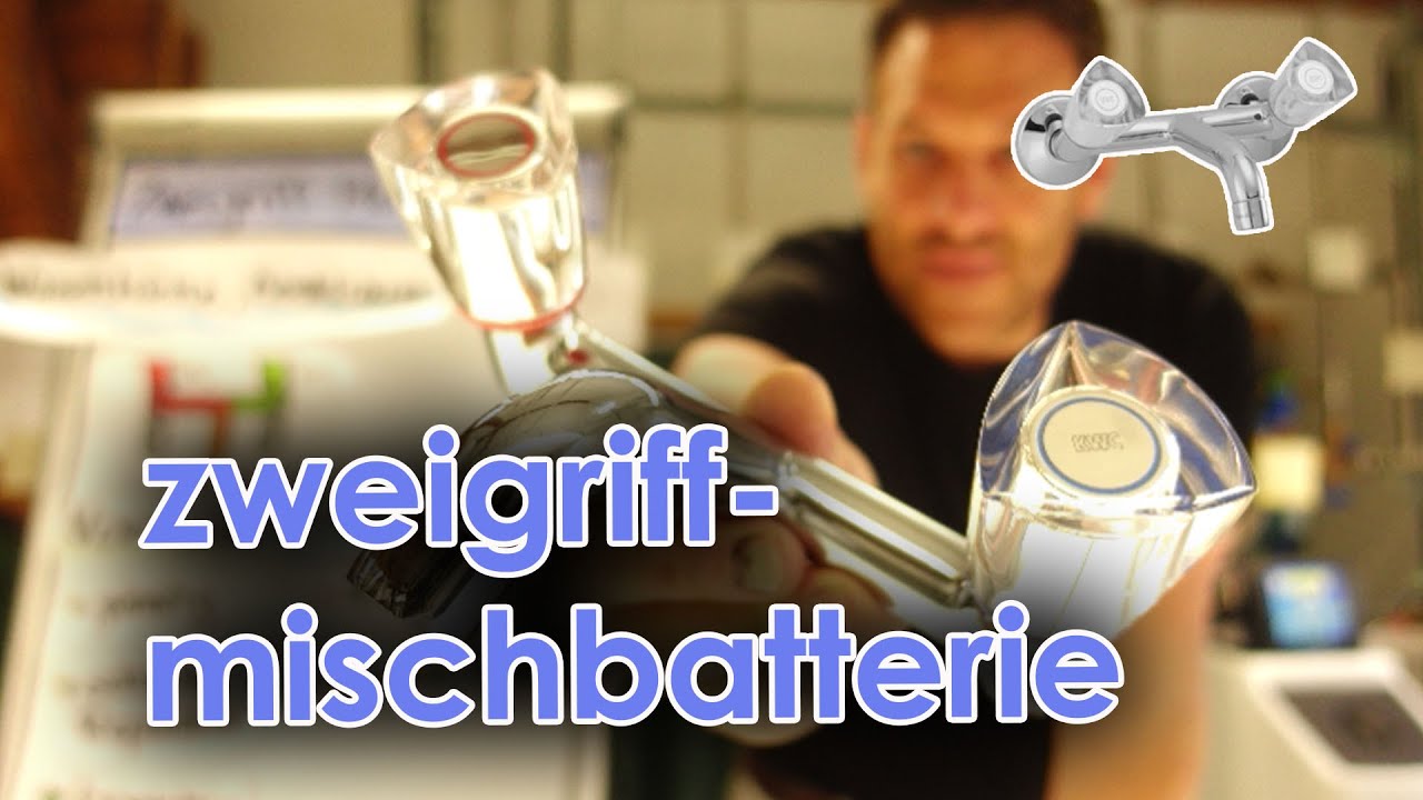 Zweigriff Mischbatterie - Einbauort, Aufgabe und Funktion!