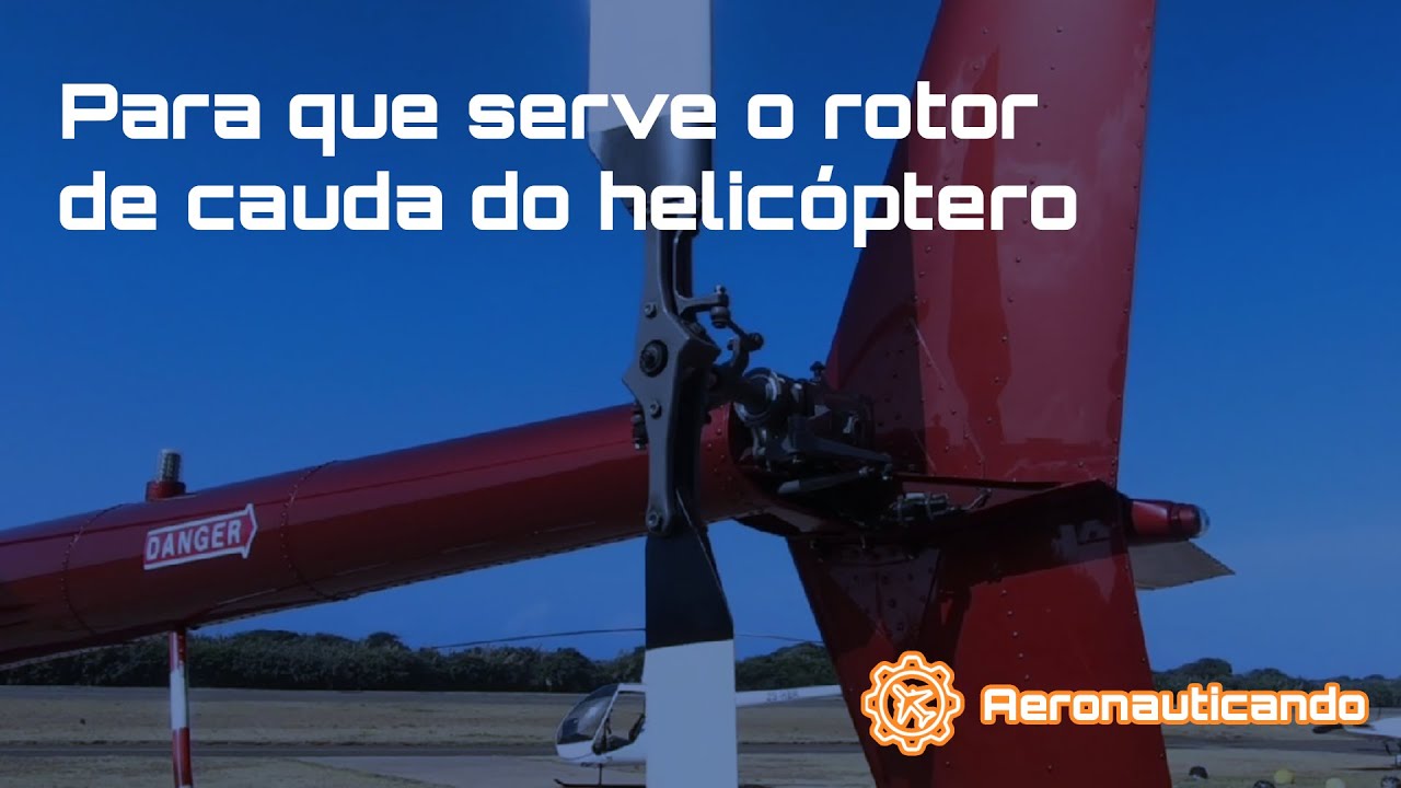 Para que serve o rotor de cauda do helicóptero-Aeronauticando024