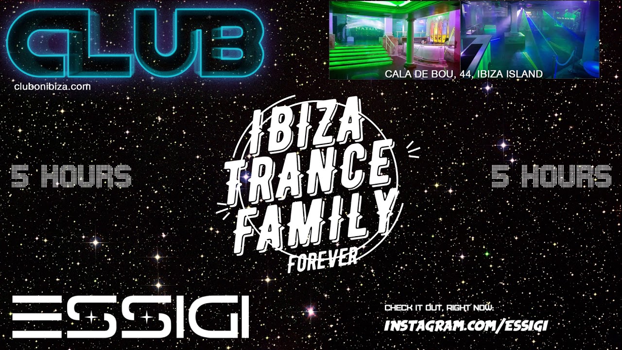 IBIZA TRANCE FAMILY 5 HOURS by ESSIGI