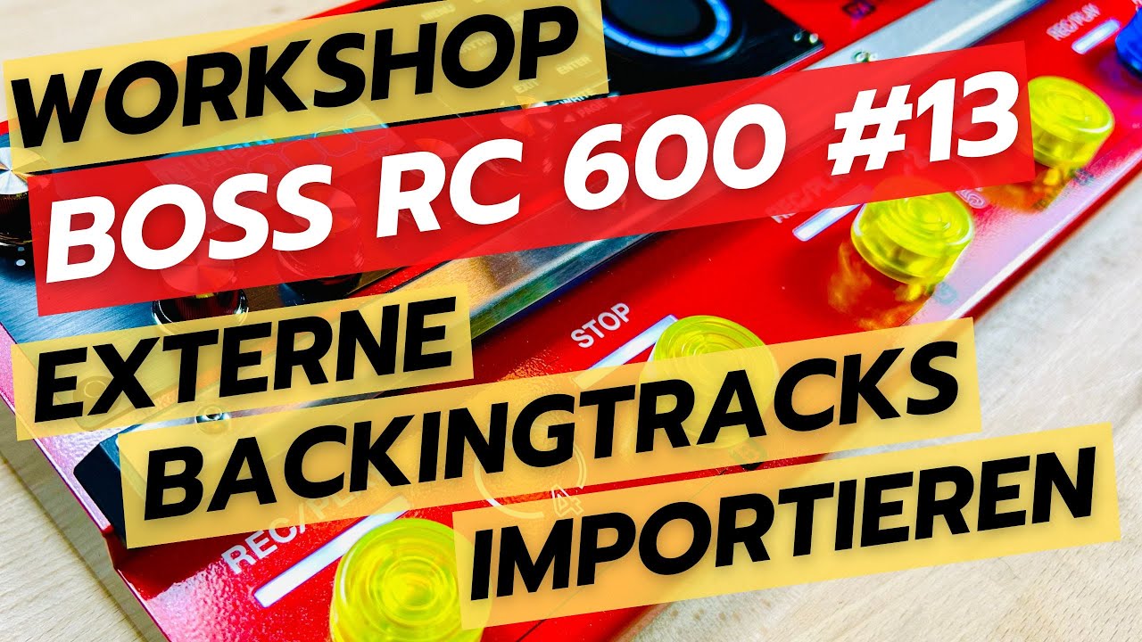 Backing Tracks in das Boss RC 600 importieren