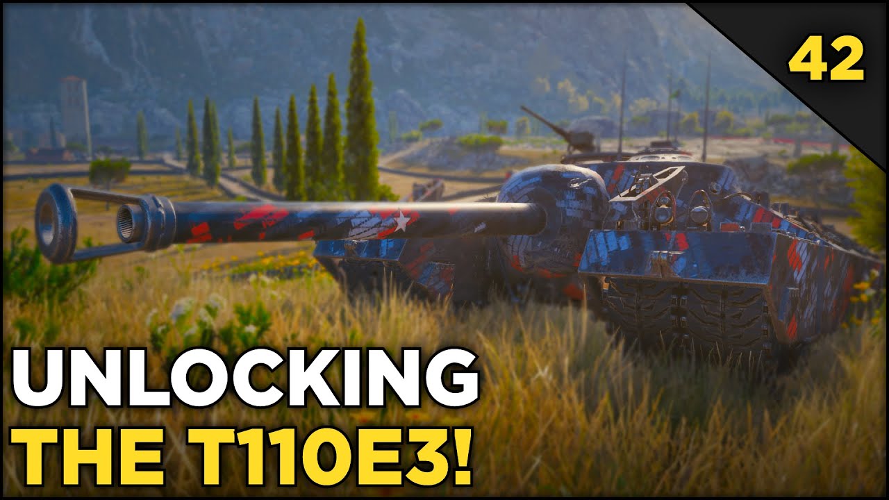Unlocking T110E3! | Episode 42 - The Grind Season 3 - World of Tanks Playthrough