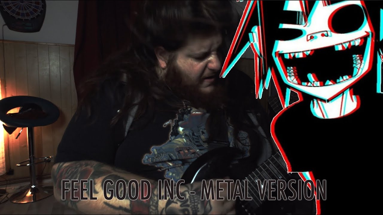 Gorillaz - Feel Good Inc [Metal Cover]