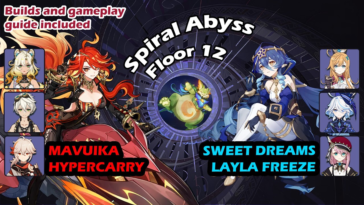 (6.4) Mavuika Hypercarry, Sweet Dreams Layla Freeze - NEW Genshin Impact Spiral Abyss Floor 12