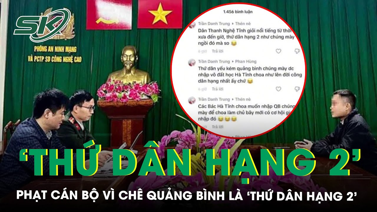 Một cán bộ Sở Tài chính bị xử phạt 7,5 triệu đồng vì chê Quảng Bình là ‘thứ dân hạng 2’ | SKĐS
