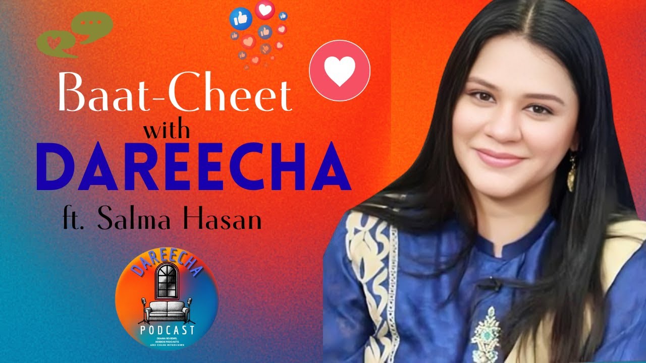 SALMA HASAN IN BAAT CHEET | DAREECHA INTERVIEWS