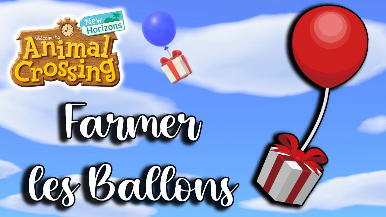 Faire Apparaitre les Ballon | Animal Crossing New Horizons