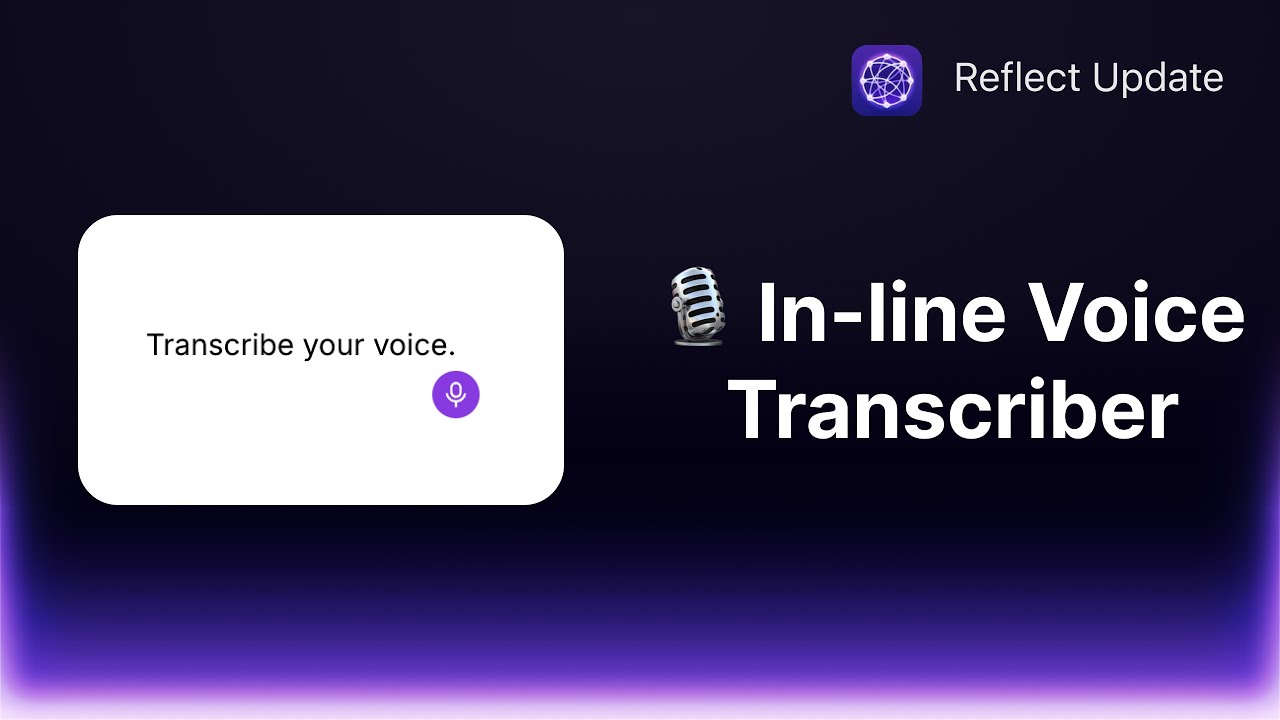 New: In-line AI Voice Transcriber (real-time voice-to-text)