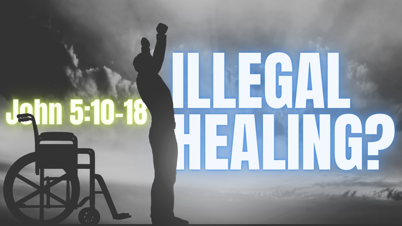 Jesus Healed People So Why Did They Hate Him? | John 5:10-18