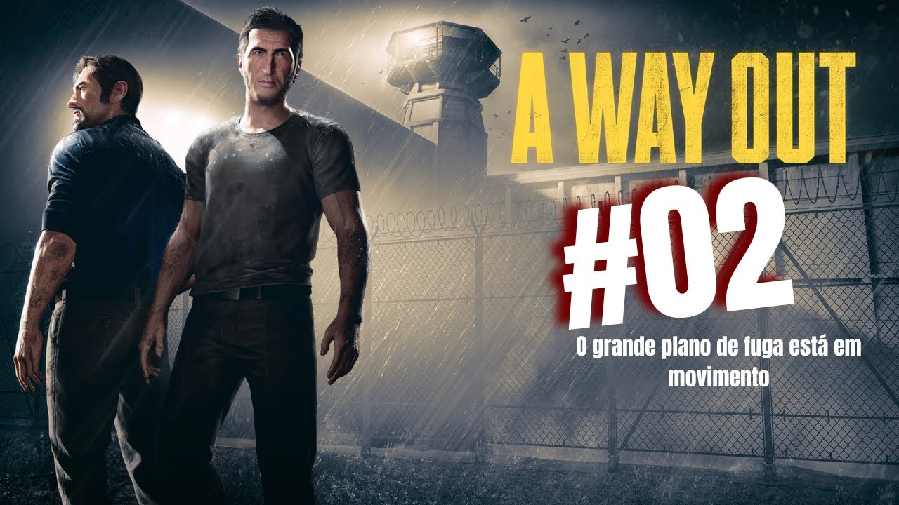 A Way Out #02 | Estamos cada vez mais perto da fuga!