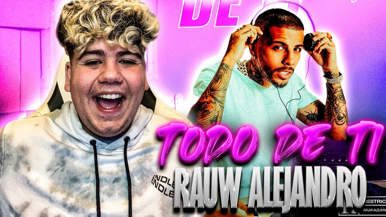 [REACCIÓN] Rauw Alejandro - Todo de Ti (Video Oficial)