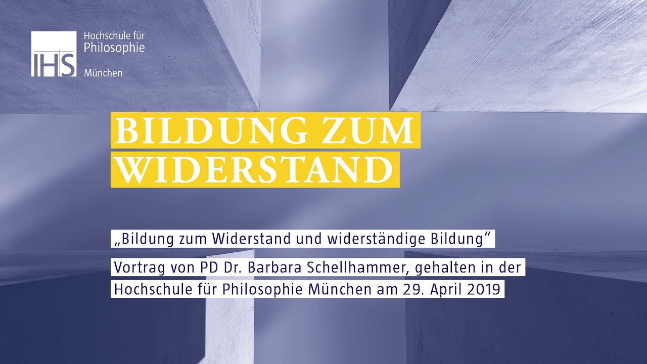Bildung zum Widerstand und widerständige Bildung (PD Dr. Barbara Schellhammer)