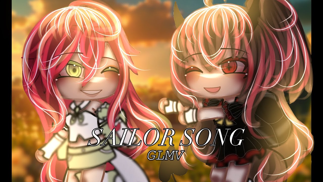 Sailor song || TW || GLMV || Read desc || Anniversary post || 💖