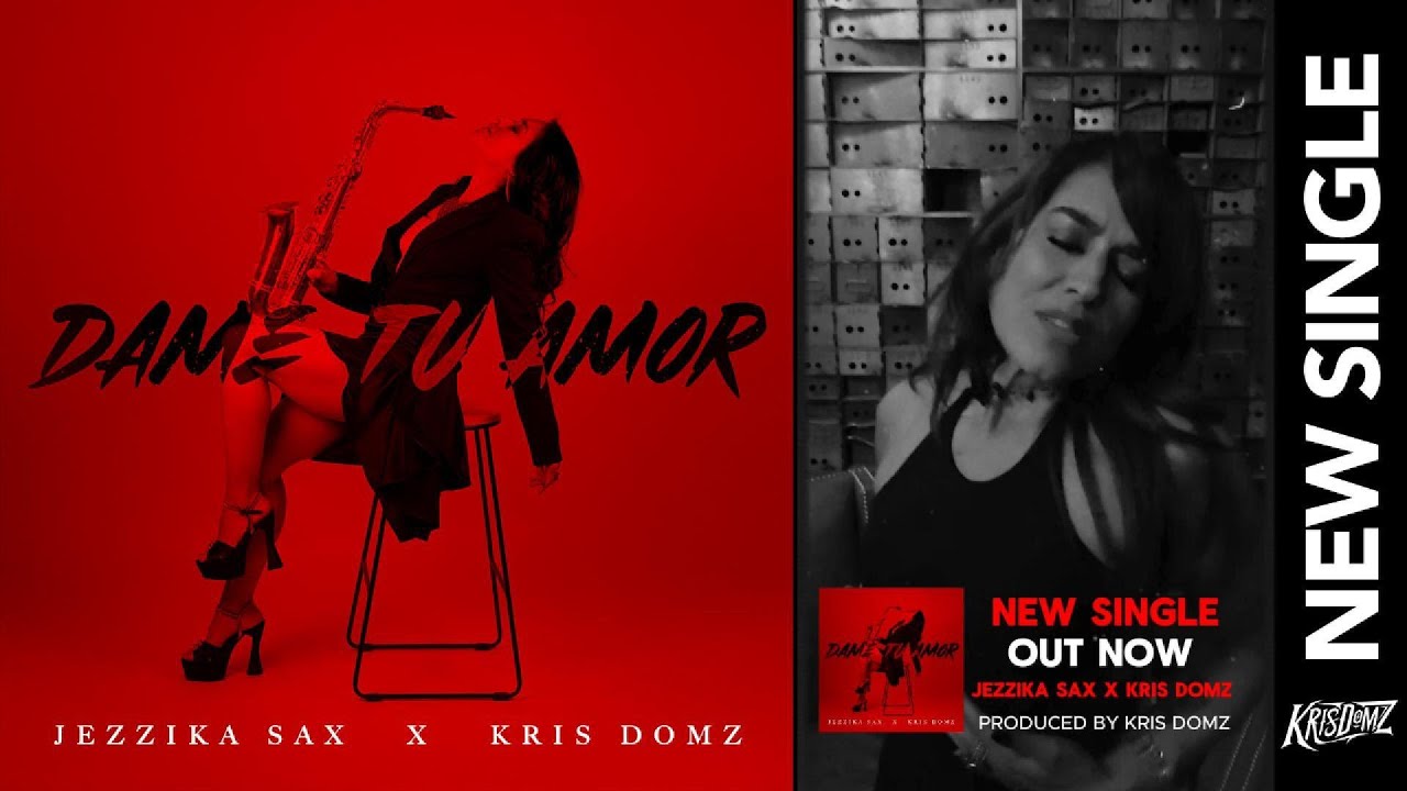Dame Tu Amor - Jezzika Sax X Kris Domz (Promo) New SIngle!