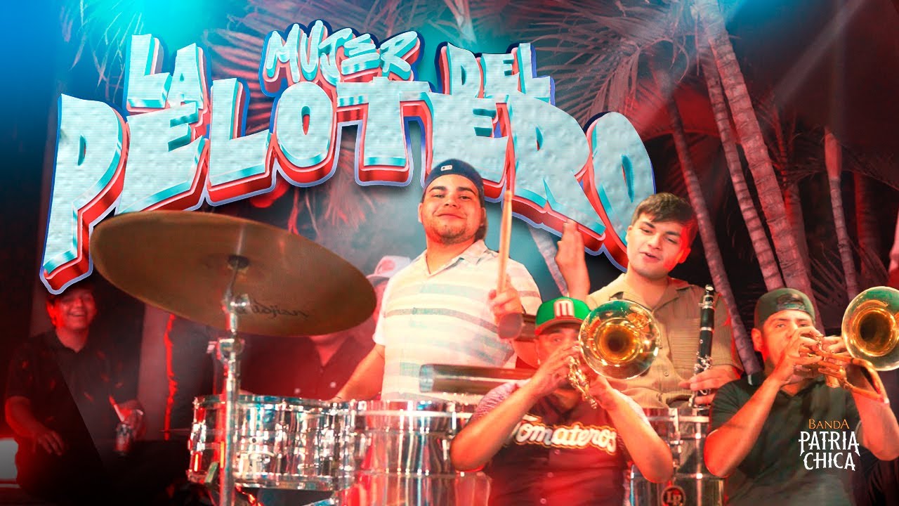 La Mujer Del Pelotero - Patria Chica