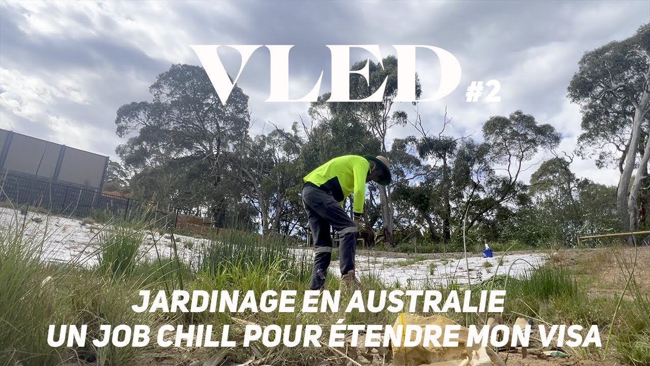 Jardinage en Australie : un job chill pour étendre mon visa / VLED#2