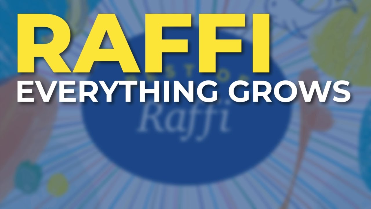 Raffi - Everything Grows (Official Audio)
