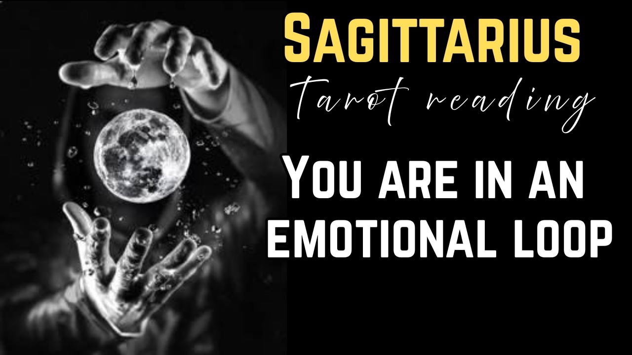 Sagittarius — You Keep Returning to the Same Emotion