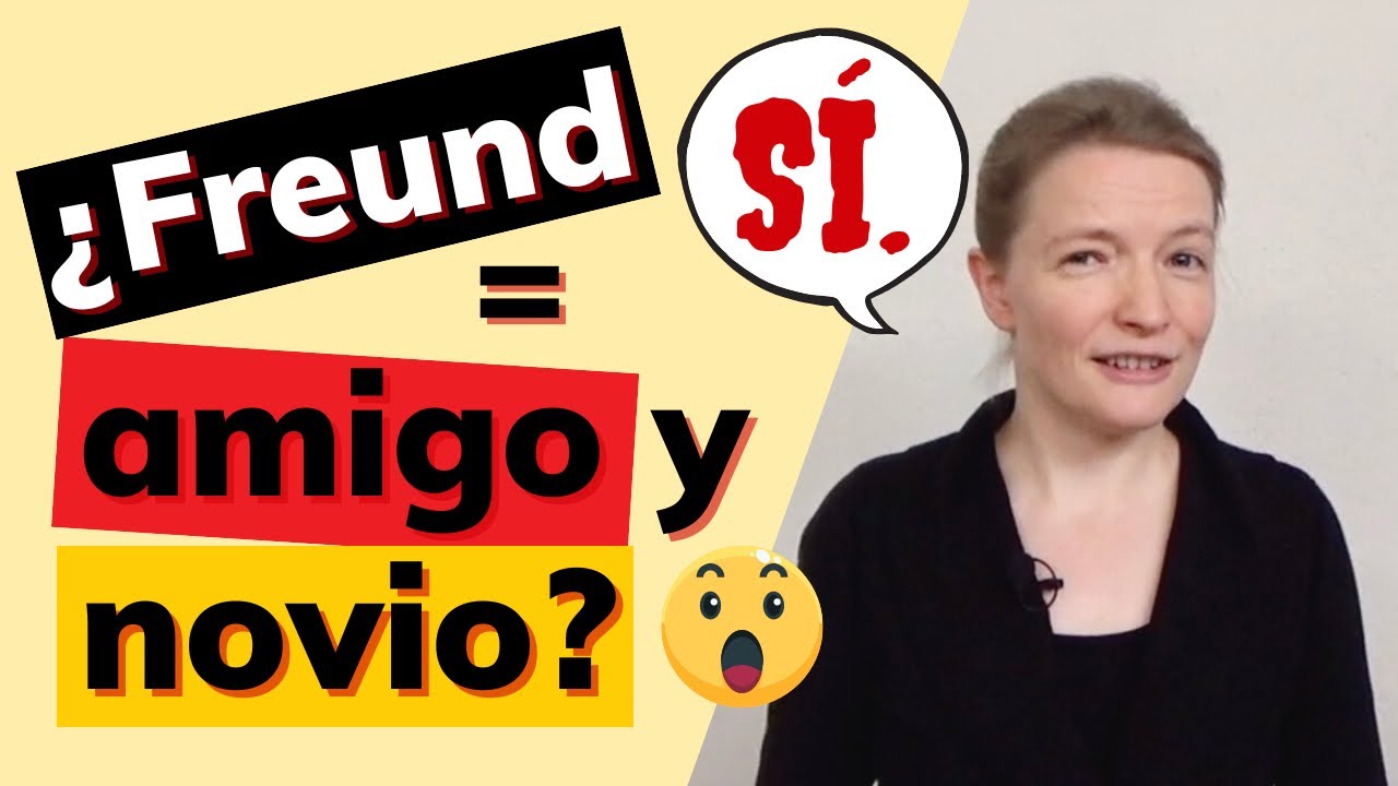 FREUND significa AMIGO y NOVIO en alem&aacute;n | C&oacute;mo evitar malentendidos a pesar de ESO