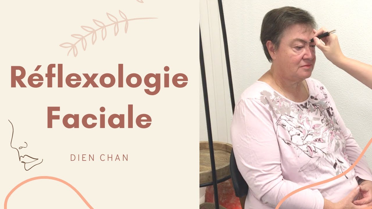 Réflexologie faciale (Dien Chan) : le réflexo-drainage