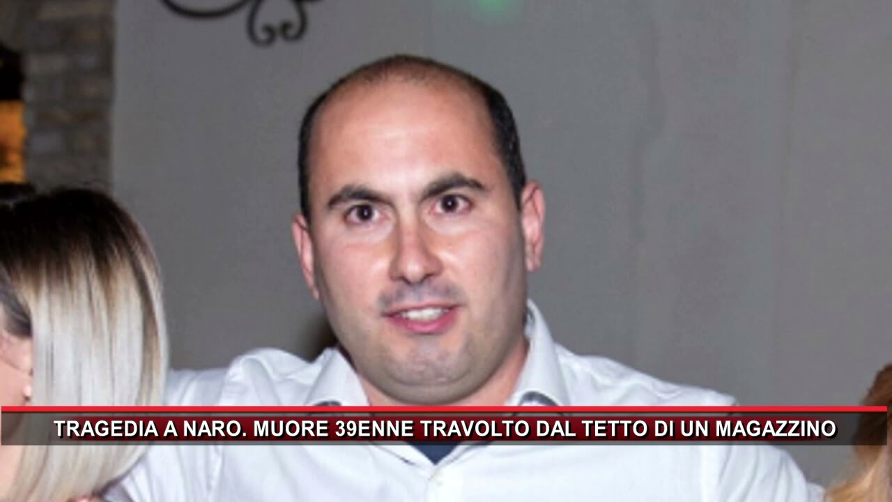 TRAGEDIA A NARO  MUORE 39ENNE TRAVOLTO DAL TETTO DI UN MAGAZZINO