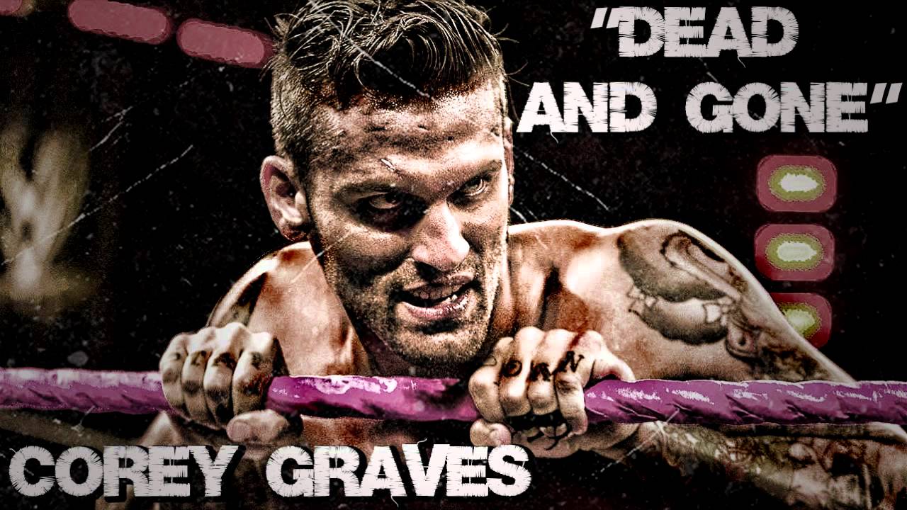 (2013): 2nd Corey Graves WWE Theme Song 