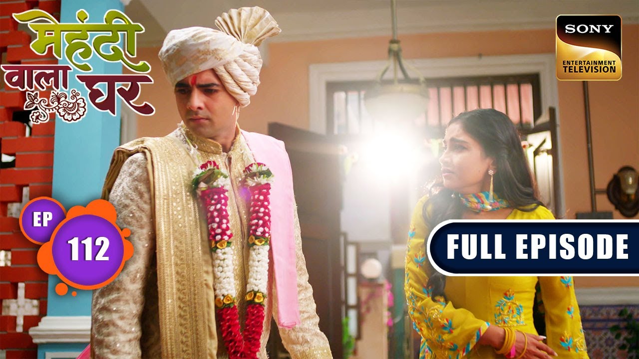 Rahul Ki Beimaani | Mehndi Wala Ghar - Ep 112 | Full Episode | 27 Jun 2024