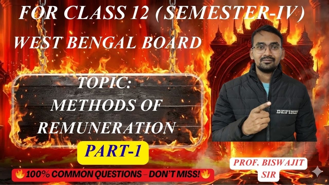 Methods of Remuneration | Class 12 Semester 4 WBCHSE | One-Shot Mastery Guide| PART-1