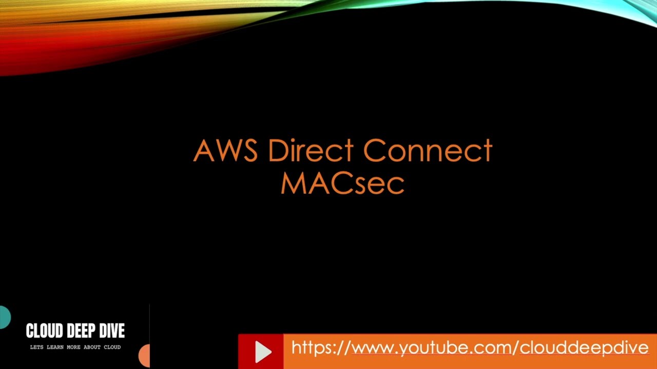 AWS Direct Connect MACsec | MACsec | Layer-2 Encryption | AWS Direct Connect