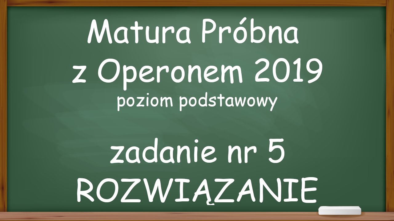 Matura próbna z Operonem 2019 zadanie 5 - Poziom Podstawowy