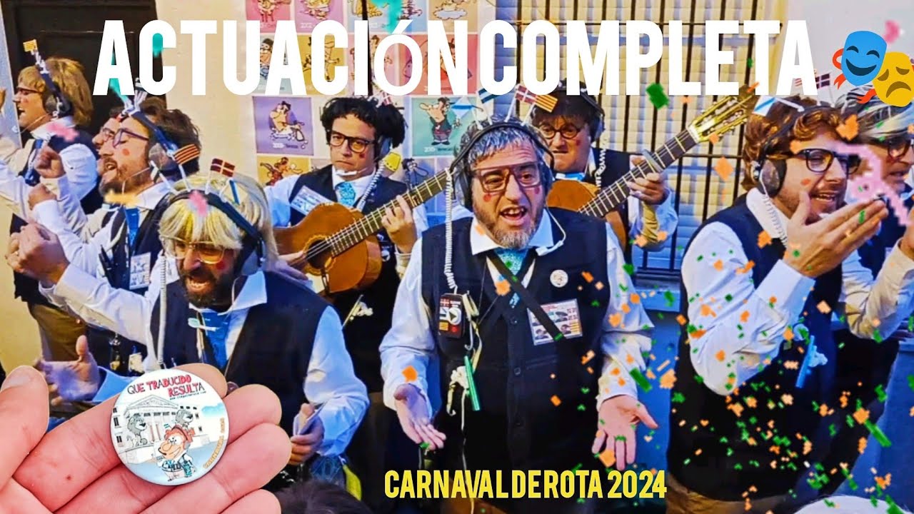 Actuación Completa QUE TRADUCIDO RESULTA #chirigota Carnaval de Rota 2024 🎭 #carnavaldecadiz