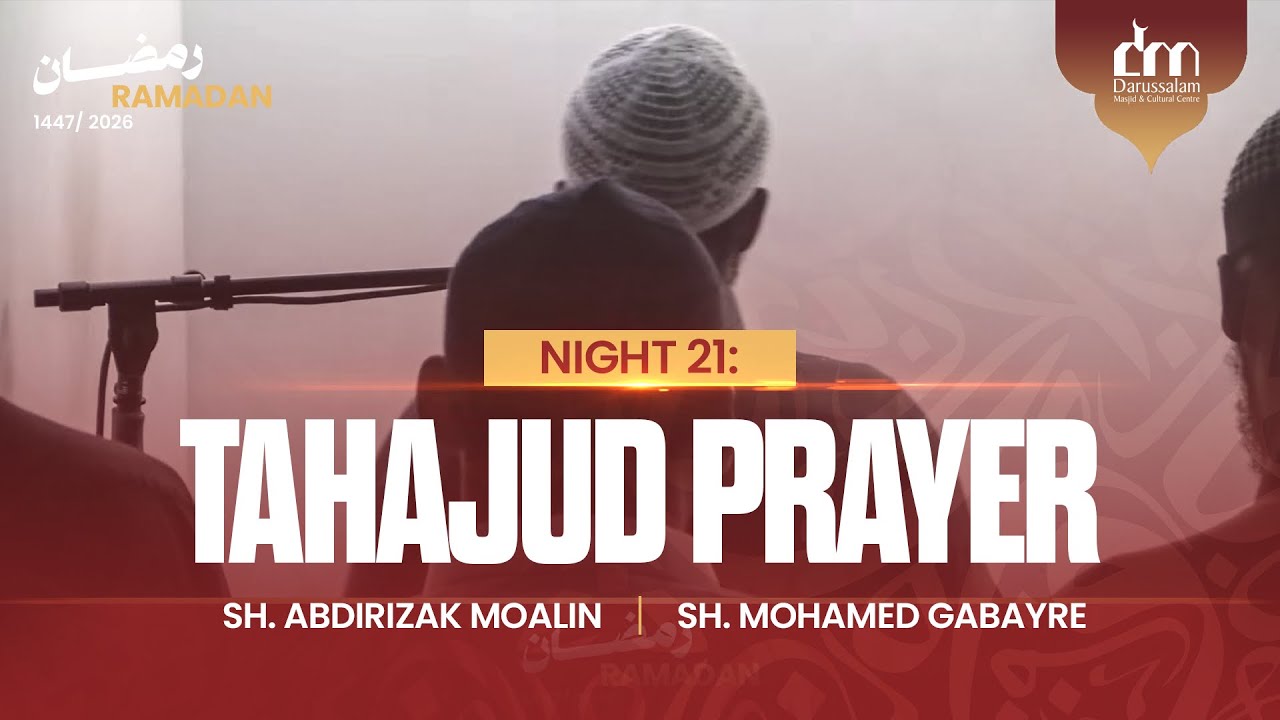 Night 21: Tahajud Prayer 2026 | 1447 | Sh. Abdirizak Moalin & Sh. Mohamed Gabayre