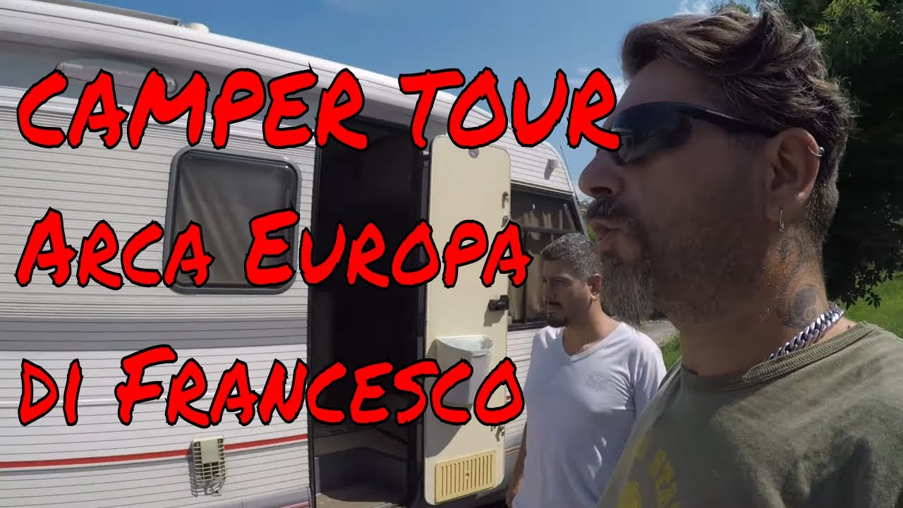 CAMPER TOUR   Arca Europa di Francesco