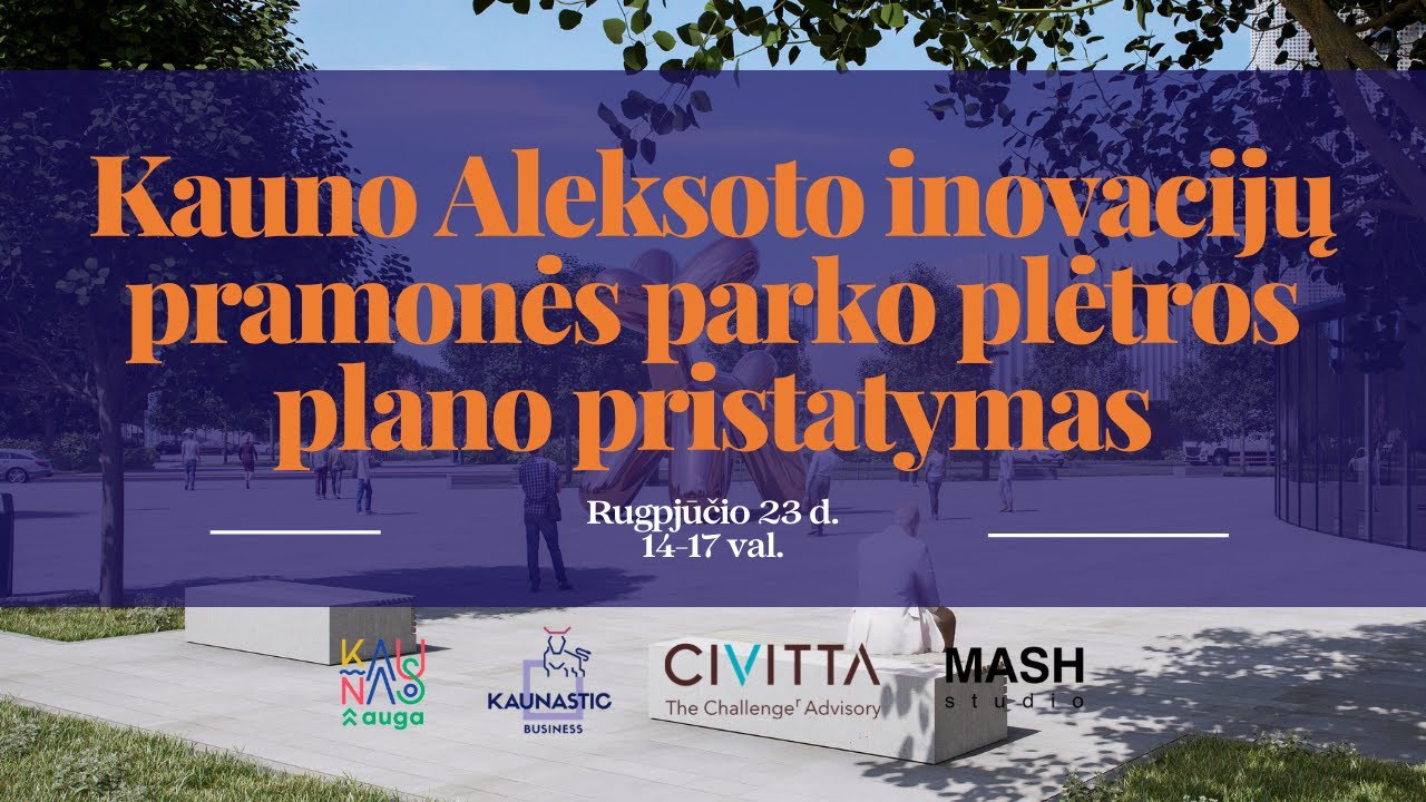 Kauno Aleksoto inovacijų pramonės parko plėtros plano pristatymas