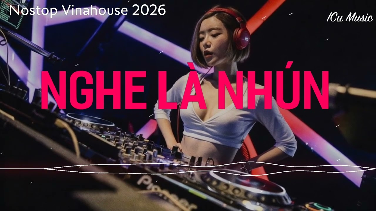 Nghe Là Nhún 🔥🔥Nostop Vinahouse Cực Mạnh Remix II TikTokII Nhạc Vinahouse Việt Mix II Nhạc Lên Bar