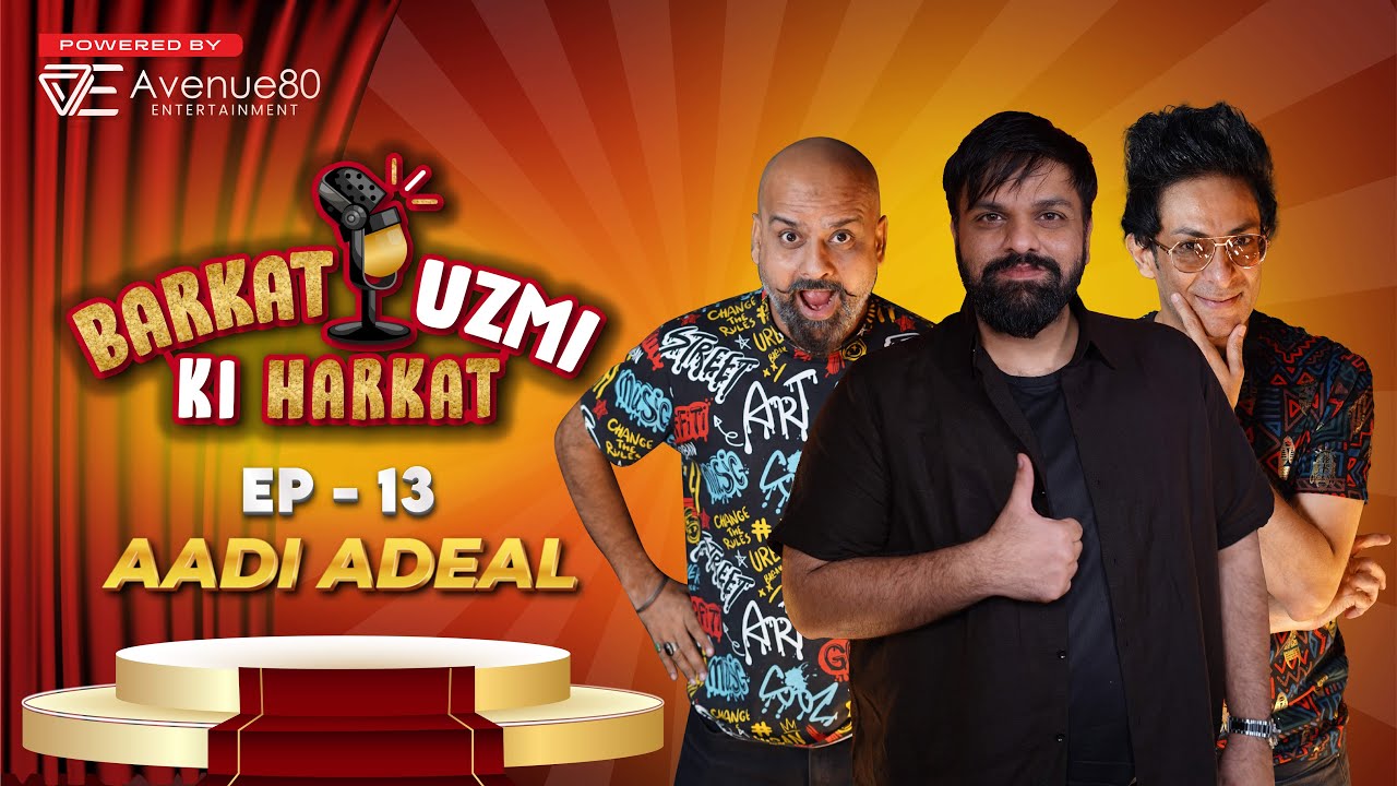 AADI ADEAL (PAKISTANI ACTOR) | EP 13 | Barkat Uzmi Ki Harkat | Avenue80 Entertainment