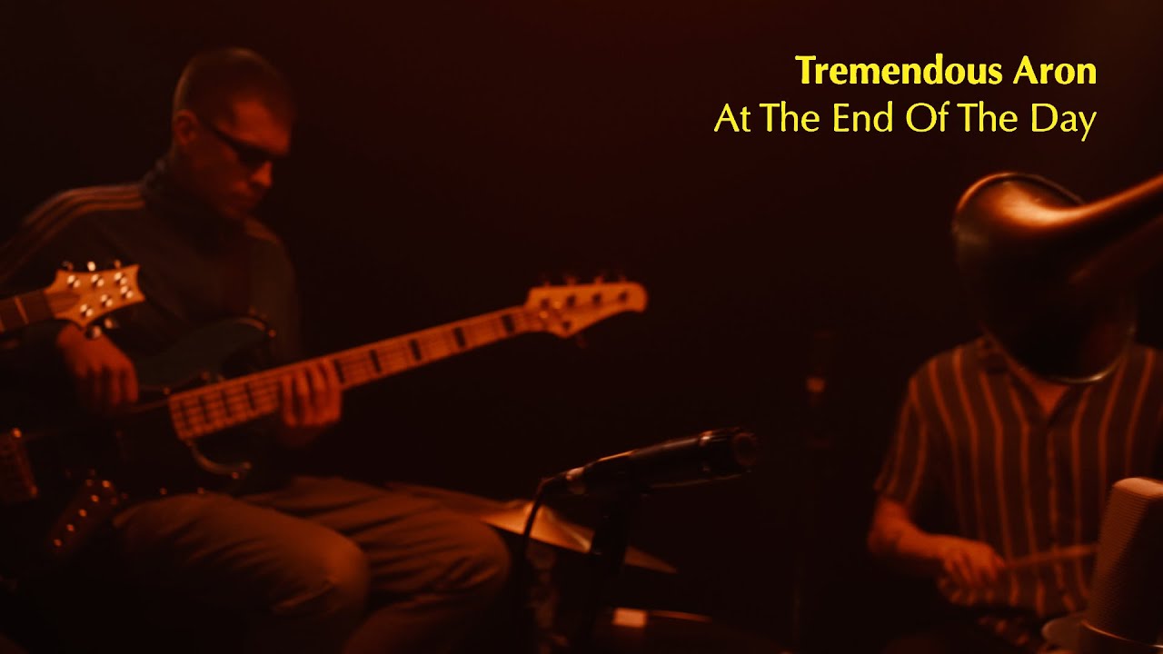 Tremendous Aron - At the end of the day (Live Session)