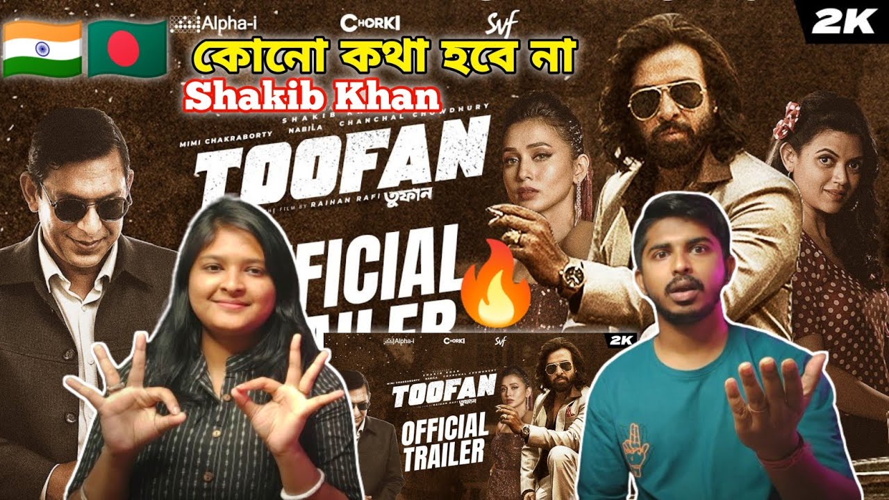 Indian Reaction On | Toofan | Official Trailer | Shakib Khan | Mimi | Chanchal | Raihan | Chorki