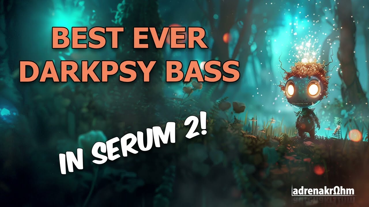 Creating the Best Ever Darkpsy Bass