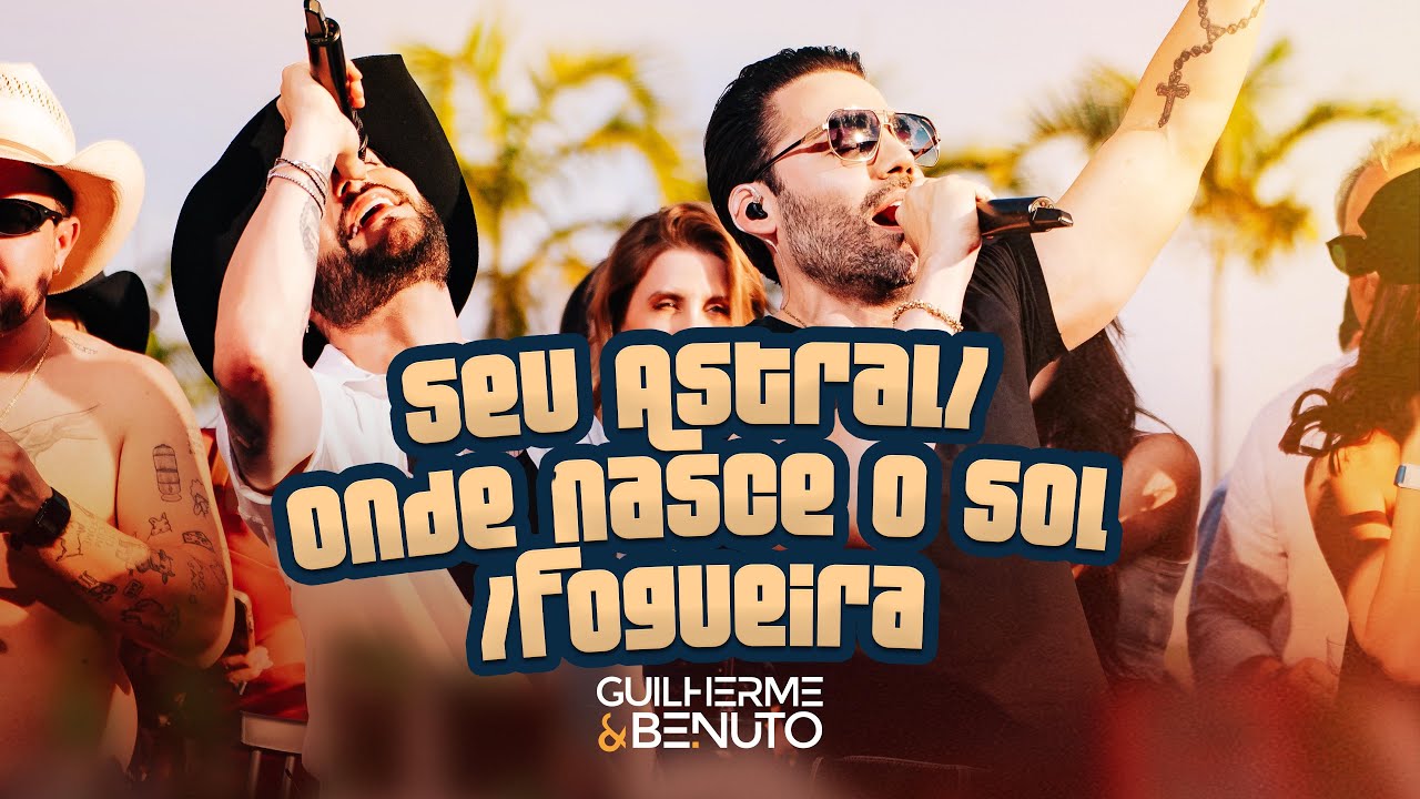 Guilherme e Benuto - Seu astral / Onde Nasce o Sol / Fogueira | Deu Rolo No Barretão
