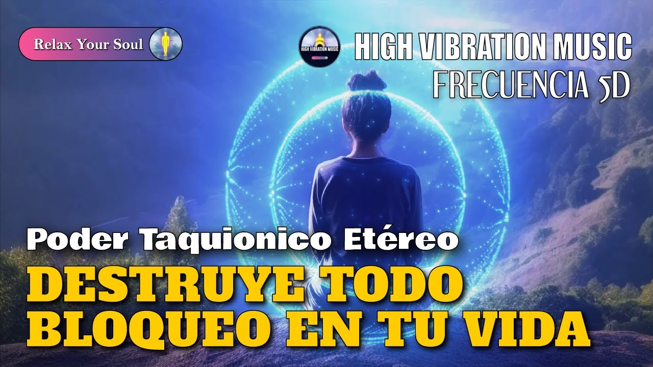 🎧 ESCUCHA ESTO Y DESTRUYE TODO BLOQUEO EN TU VIDA 💥​ Poder Taquionico Et&eacute;reo 💚 Frecuencia 5D ​🌌​