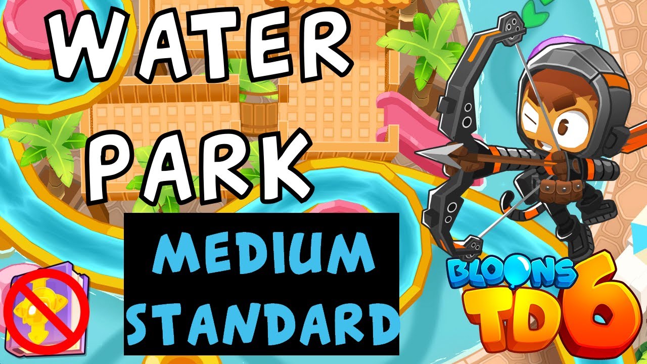 Bloons TD 6 | Water Park Medium Standard | No MK No Powers | Guide / Strategy